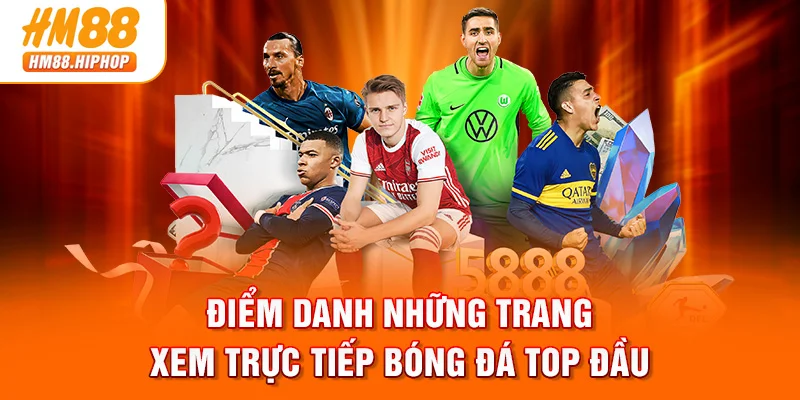 Điểm danh những trang xem trực tiếp bóng đá top đầu
