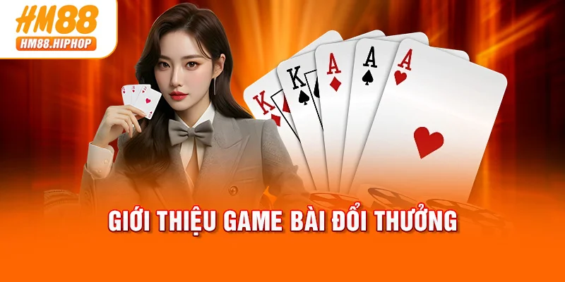Giới thiệu game bài đổi thưởng